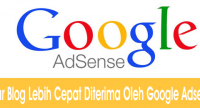 Agar Blog Lebih Cepat Diterima Oleh Google Adsense