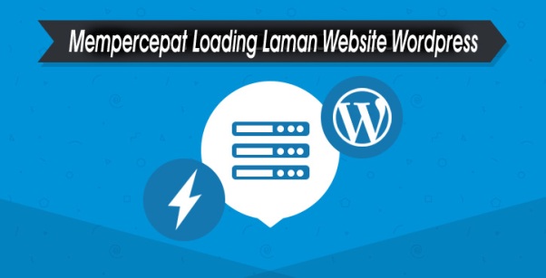 cara mempercepat loading laman website wordpress